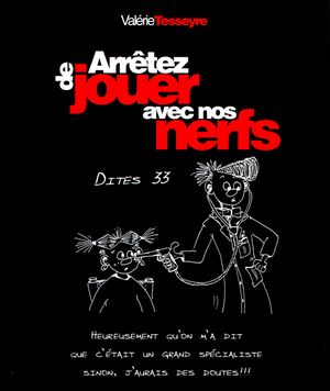 Arrêtez de jouer avec nos nerfs