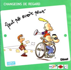 Changeons de regard: "faut pô avoir peur"