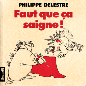 Faut que ça saigne!