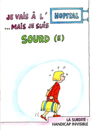 Je vais à l'hôpital mais je suis sourd(e)