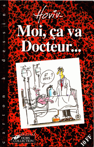 Moi, ça va Docteur...