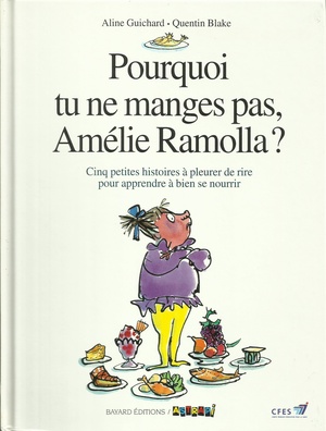 Pourquoi tu ne manges pas Amélie Ramolla?