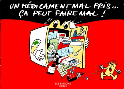 Un médicament mal pris ça peut faire mal!